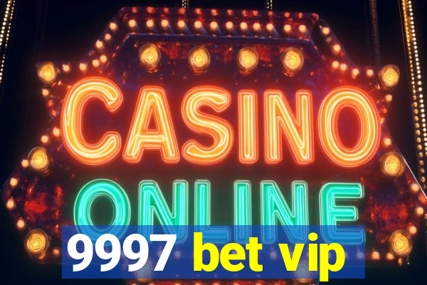 9997 bet vip
